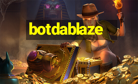 botdablaze