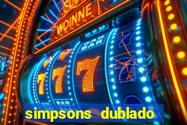 simpsons dublado assistir online