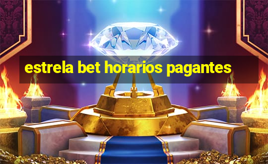 estrela bet horarios pagantes