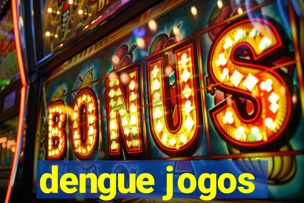 dengue jogos