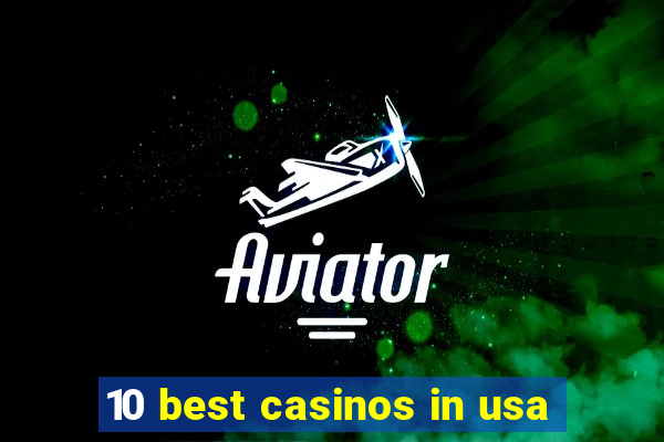 10 best casinos in usa