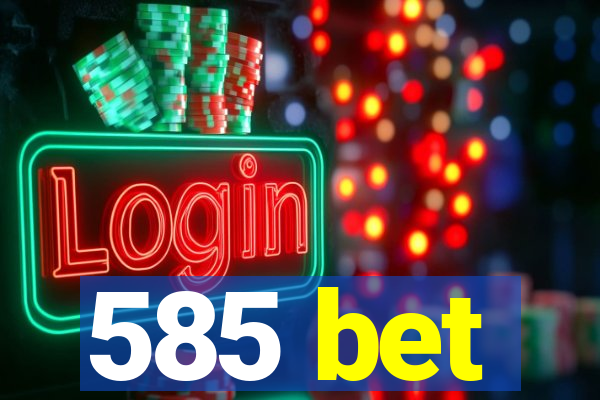 585 bet