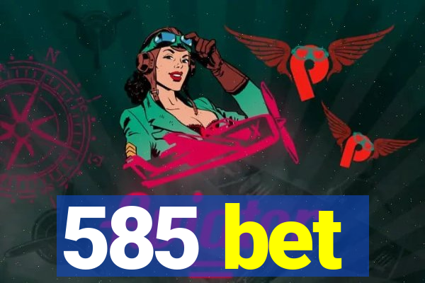 585 bet