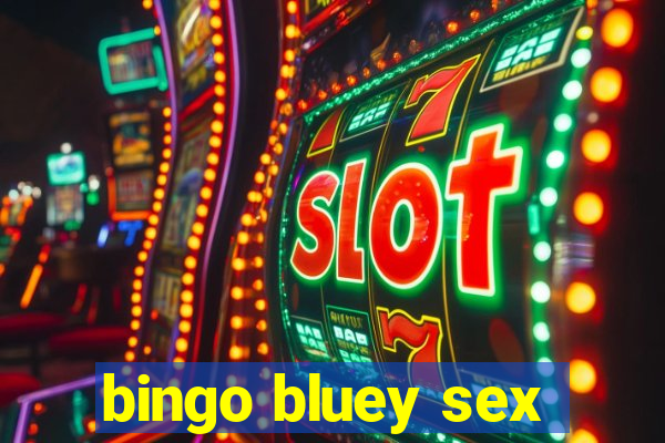 bingo bluey sex