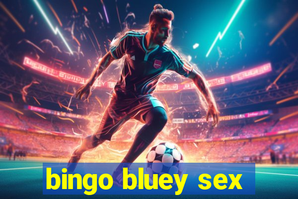 bingo bluey sex