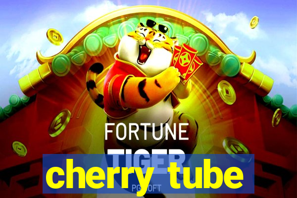 cherry tube