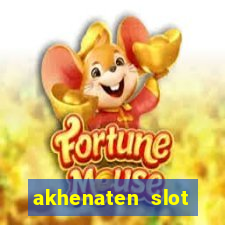 akhenaten slot maximum win