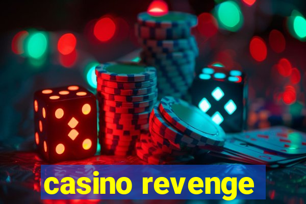 casino revenge