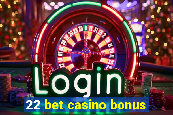 22 bet casino bonus