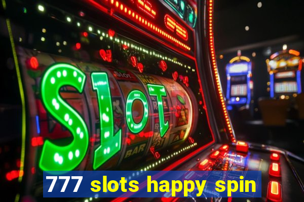 777 slots happy spin