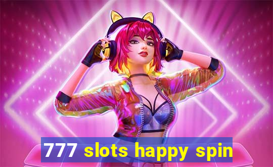 777 slots happy spin