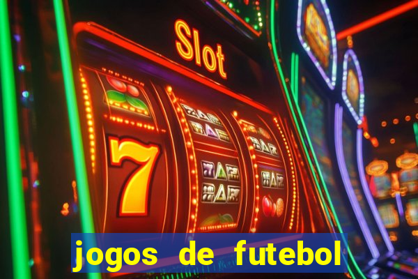 jogos de futebol com dinheiro infinito