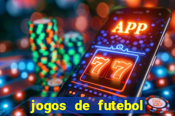 jogos de futebol com dinheiro infinito