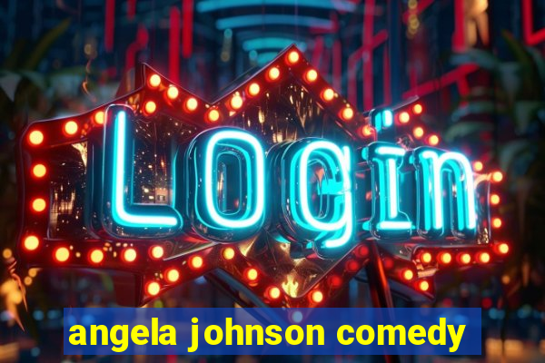 angela johnson comedy