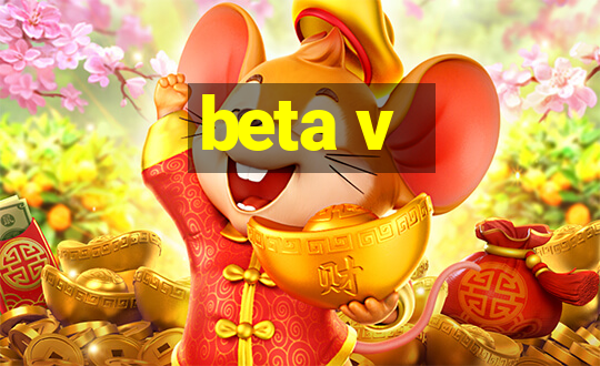 beta v