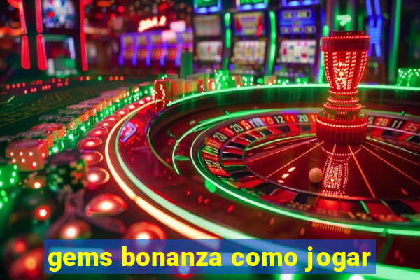 gems bonanza como jogar