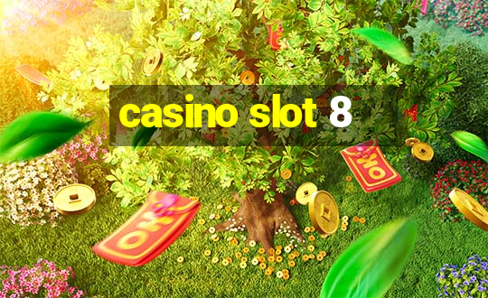 casino slot 8