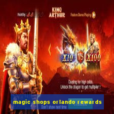 magic shops orlando rewards