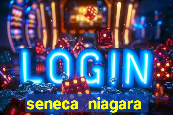 seneca niagara resort casino