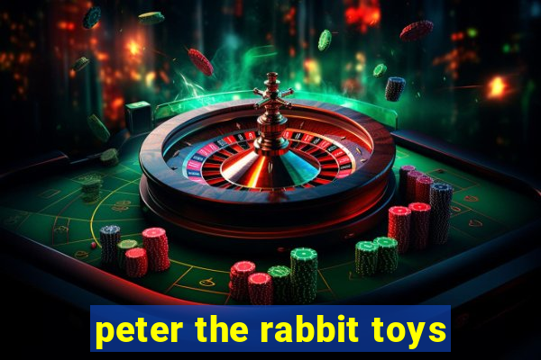 peter the rabbit toys