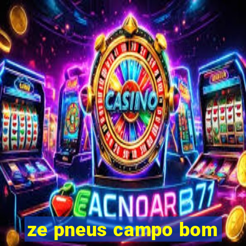 ze pneus campo bom