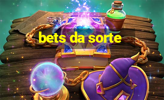 bets da sorte