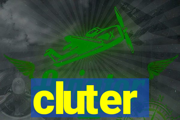 cluter