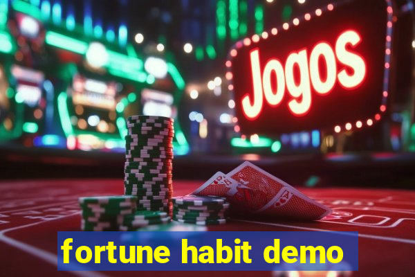 fortune habit demo