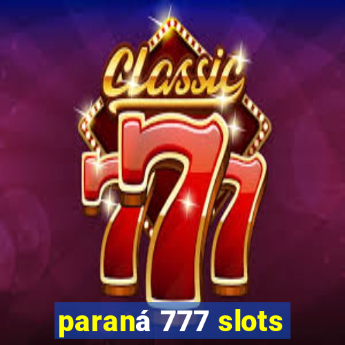 paraná 777 slots