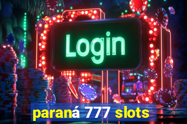 paraná 777 slots