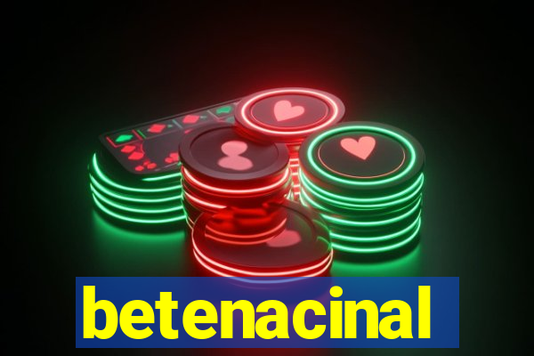 betenacinal