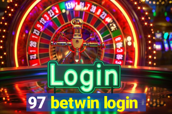 97 betwin login