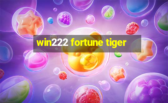 win222 fortune tiger