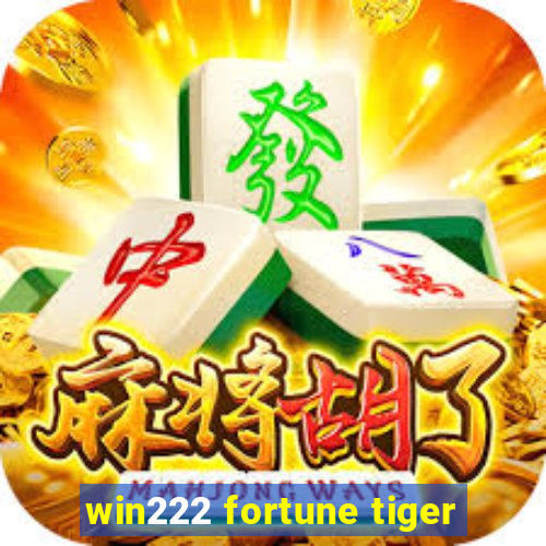 win222 fortune tiger