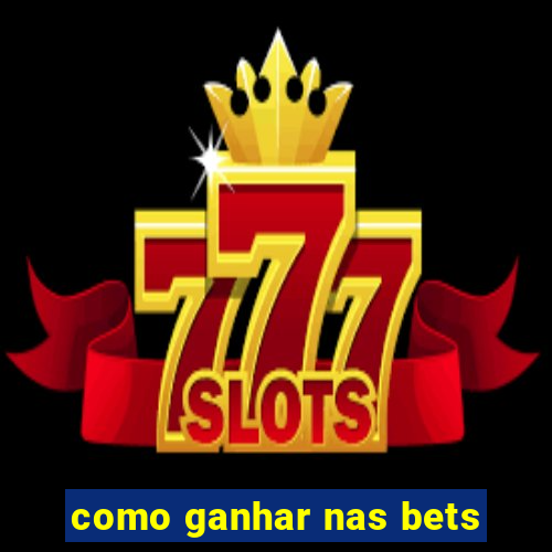 como ganhar nas bets