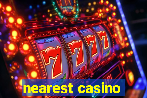 nearest casino