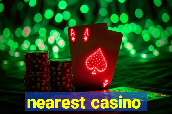 nearest casino