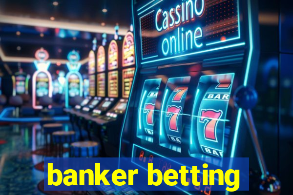 banker betting