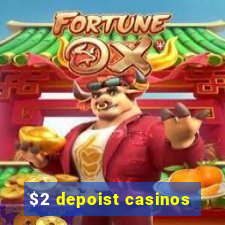 $2 depoist casinos