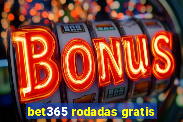 bet365 rodadas gratis