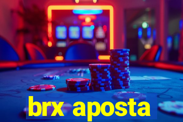 brx aposta