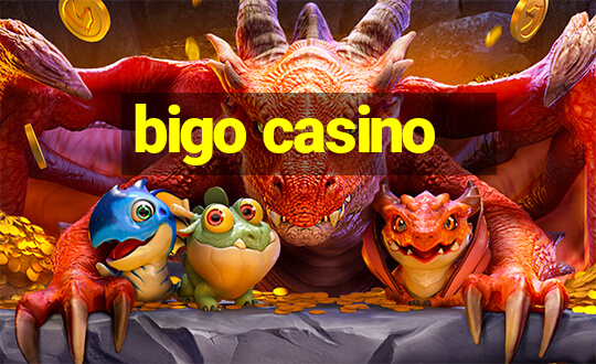 bigo casino