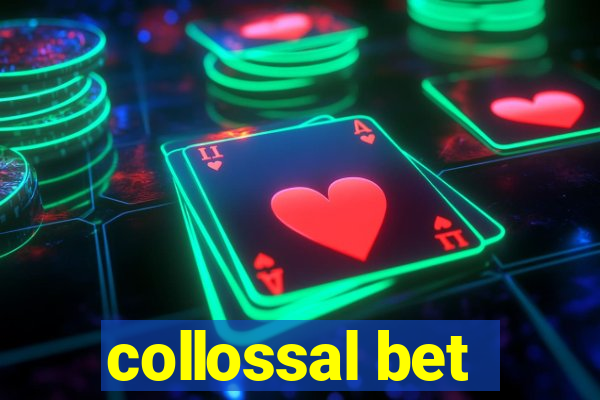 collossal bet