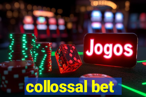 collossal bet