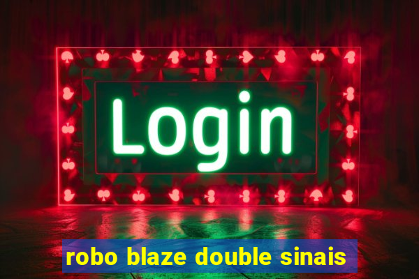 robo blaze double sinais