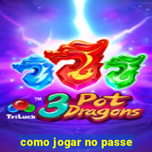 como jogar no passe