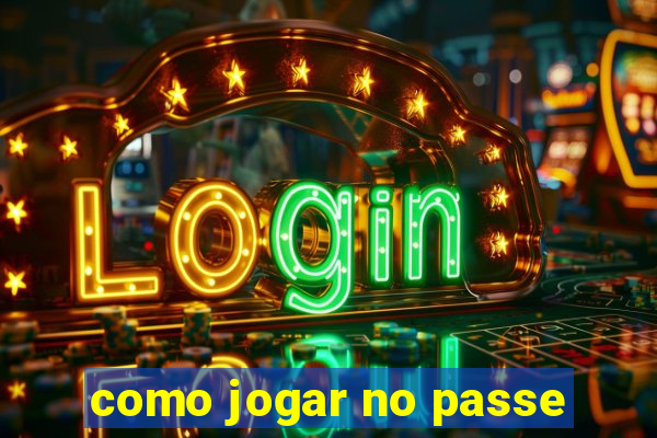 como jogar no passe