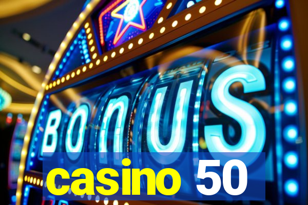 casino 50