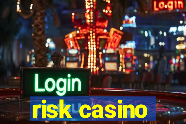 risk casino