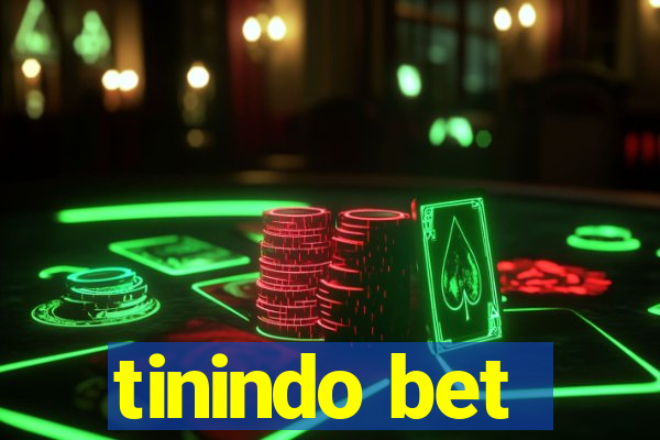 tinindo bet